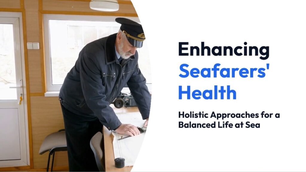 Enhancing Health of Seafarer / Seaman – 11 Holistic Approaches for a Balanced Life at Sea