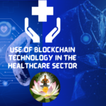 Use of Blockchain Technology in The Healthcare Sector