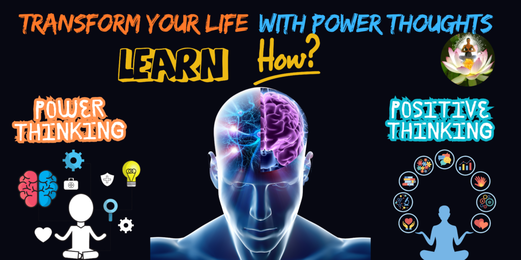 Transform your Life with Power Thinking and Positive Thinking